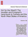 Ho! for the West!!! the Traveller and Emigrant's Hand-Book to Canada and the North West States of America. by Edward H. Hall