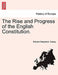The Rise and Progress of the English Constitution. by Edward Shepherd Creasy