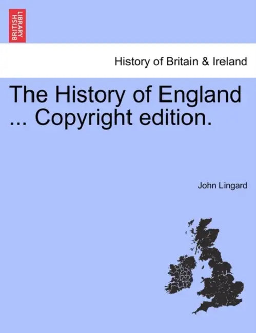 The History of England ... Copyright edition. by John Lingard