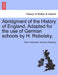 Abridgment of the History of England. Adapted for the Use of German Schools by H. Robolsky. by Oliver Goldsmith, Hermann Robolsky