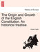 The Origin and Growth of the English Constitution. An historical treatise. by Hannis Taylor