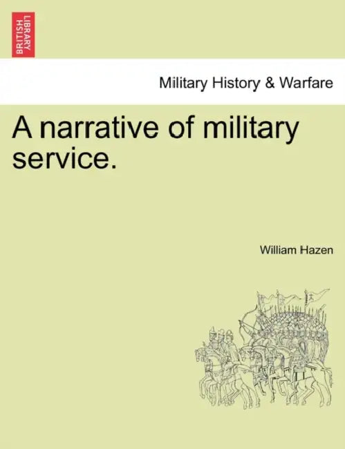 A narrative of military service. by William Hazen