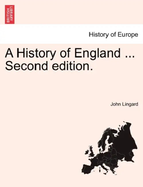A History of England ... Second edition. by John Lingard