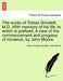 The works of Tobias Smollett, M.D. With memoirs of his life; to which is prefixed, A view of the commencement and progress of romance, by John Moore. by Tobias George Smollett, John Moore