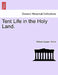 Tent Life in the Holy Land. by William Cowper Prime