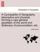 A Cyclopædia of Geography, descriptive and physical, forming a new general gazetteer of the world and dictionary of pronunciation, etc. by James Bryce