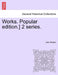 Works. Popular edition.] 2 series. by John Ruskin