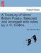 A Treasury of Minor British Poetry. Selected and arranged with notes by J. C. Collins. by John Churton Collins
