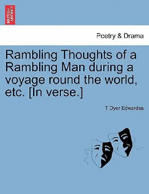 Rambling Thoughts of a Rambling Man During a Voyage Round the World, Etc. [In Verse.] by T. Dyer Edwardes