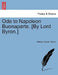Ode to Napoleon Buonaparte. [By Lord Byron.] by 1788- Byron George Gordon