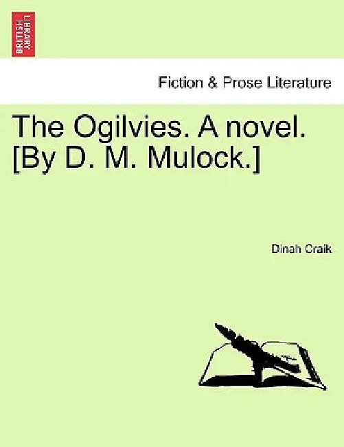 The Ogilvies. A novel. [By D. M. Mulock.] by Dinah Maria Mulock Craik