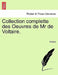 Collection Complette Des Oeuvres de MR de Voltaire. by Voltaire