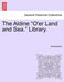 The Aldine "O'er Land and Sea." Library. by Anonymous