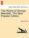 The Works of George Meredith. the New Popular Edition. by George Meredith