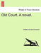 Old Court. a Novel. Vol. II. by William Harrison Ainsworth