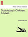 Doubleday's Children. a Novel. by Edward Dutton Cook