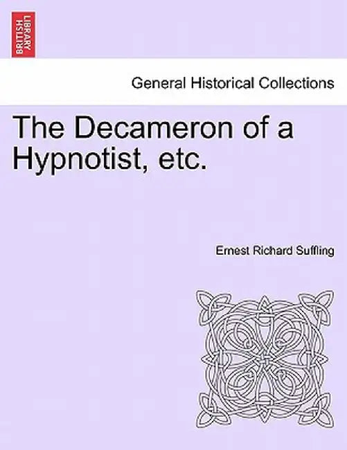 The Decameron of a Hypnotist, Etc. by Ernest Richard Suffling