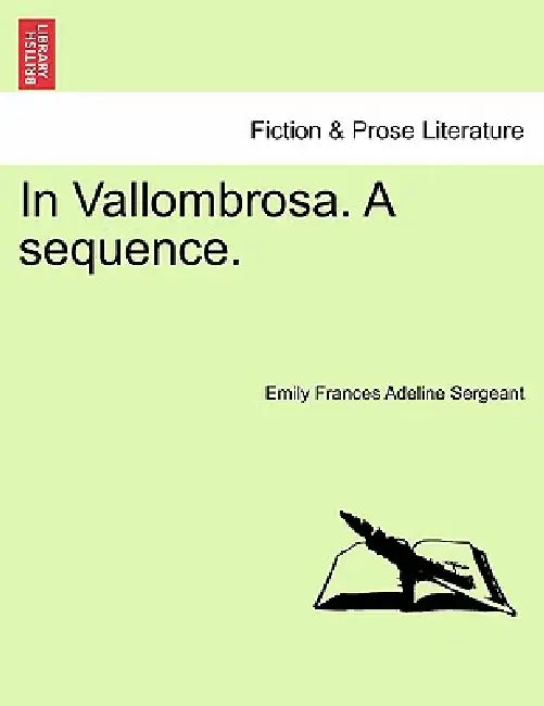In Vallombrosa. a Sequence. by Emily Frances Adeline Sergeant