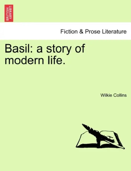 Basil: a story of modern life. by Wilkie Collins