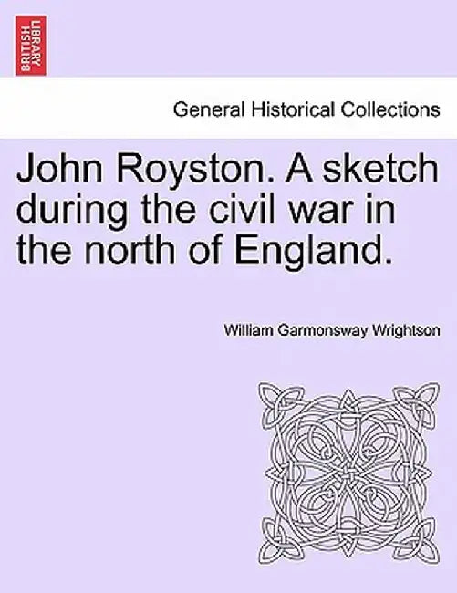 John Royston. a Sketch During the Civil War in the North of England. by William Garmonsway Wrightson