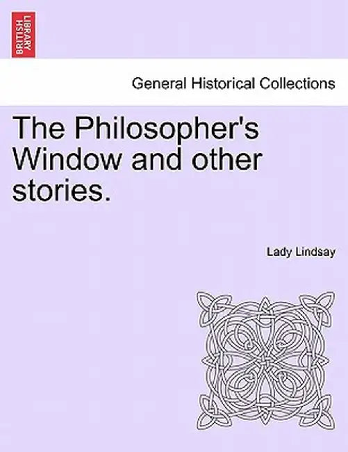 The Philosopher's Window and Other Stories. by Lady Lindsay
