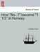 How No. 1 Became 1 1/2 in Norway. by J. Maitland Stuart