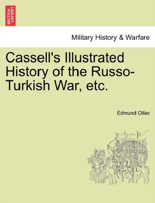 Cassell's Illustrated History of the Russo-Turkish War, Volume I by Edmund Ollier