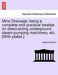 Mine Drainage; Being a Complete and Practical Treatise on Direct-Acting Underground Steam-Pumping Machinery, Etc. [With Plates.] by Stephen Michell