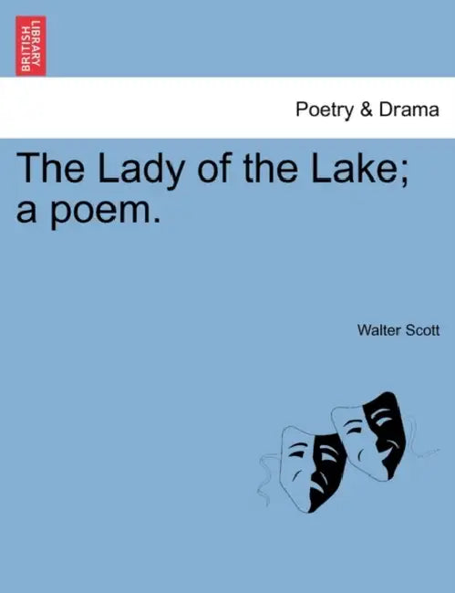 The Lady of the Lake; A Poem. Canto I. Second Edition by Walter Scott