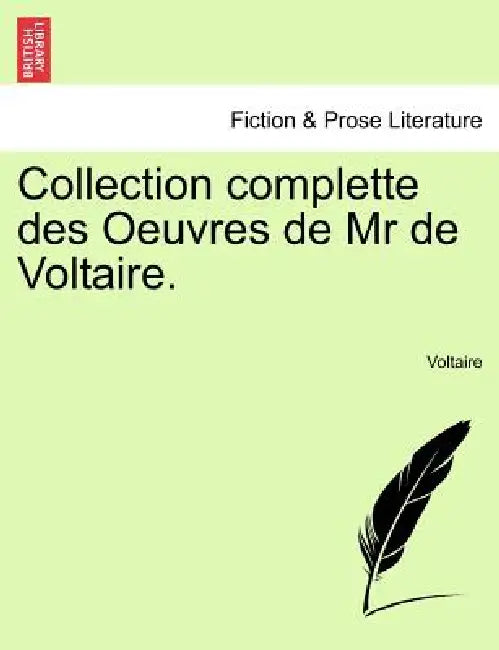 Collection complette des Oeuvres de Mr de Voltaire. Tome Quatrieme by Voltaire
