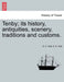 Tenby; Its History, Antiquities, Scenery, Traditions and Customs. by S. C. Hall