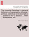The Imperial Gazetteer; a general dictionary of geography, physical, political, statistical and descriptive ... Edited by W. G. Blackie ... With ... i by Walter Graham Blackie