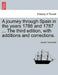 A Journey Through Spain in the Years 1786 and 1787 ... the Third Edition, with Additions and Corrections. Vol. I by Joseph Townsend