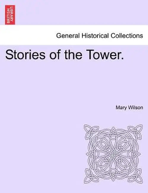 Stories of the Tower. by Mary Wilson