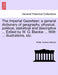 The Imperial Gazetteer; a general dictionary of geography, physical, political, statistical and descriptive ... Edited by W. G. Blackie ... With ... i by Walter Graham Blackie