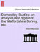 Domesday Studies: An Analysis and Digest of the Statfordshire Survey, Etc. by Robert William Eyton
