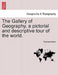 The Gallery of Geography, a pictorial and descriptive tour of the world. by Thomas Milner