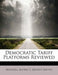Democratic Tariff Platforms Reviewed by Morrill Justin S. (Justin Smith)