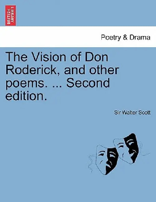 The Vision of Don Roderick, and Other Poems. ... Second Edition. by Walter Scott, Sir Walter Scott