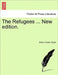 The Refugees ... New Edition. by Arthur Conan Doyle, Sir Arthur Conan Doyle