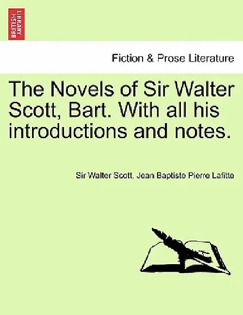 The Novels of Sir Walter Scott, Bart. With all his introductions and notes. Vol. XXI by Walter Scott, Jean Baptiste Pierre Lafitte