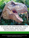 Study Of Dinosaurs, Their Extinction, And A Close Relationship To Birds by Mariana Georgacarakos