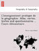 L'enseignement pratique de la géographie. Atlas, cartes, textes and questionnaires ... Cours élémentaire. by Dubon, Pierre Louis