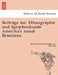 Beiträge zur Ethnographie und Sprachenkunde Amerika's zumal Brasiliens. by Karl Friedrich Philipp Von Martius
