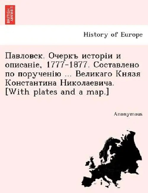 ., 1777-1877. ... . [With Plates and a Map.] by Anonymous