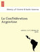 La Confe de Ration Argentine by Alfred L. H. G. Marbais Du Graty