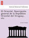 El Oriental. Descripcio N General de La Repu Blica Oriental del Uruguay, Etc. by Carlos M. Maeso