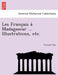 Les Franc Ais a Madagascar ... Illustrations, Etc. by Fernand Hue