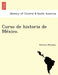 Curso de Historia de Me Xico. by Eufemio Mendoza