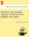 Histoire Du Canada, Depuis Sa de Couverte Jusqu'a Nos Jours. by Francois Xavier Garneau